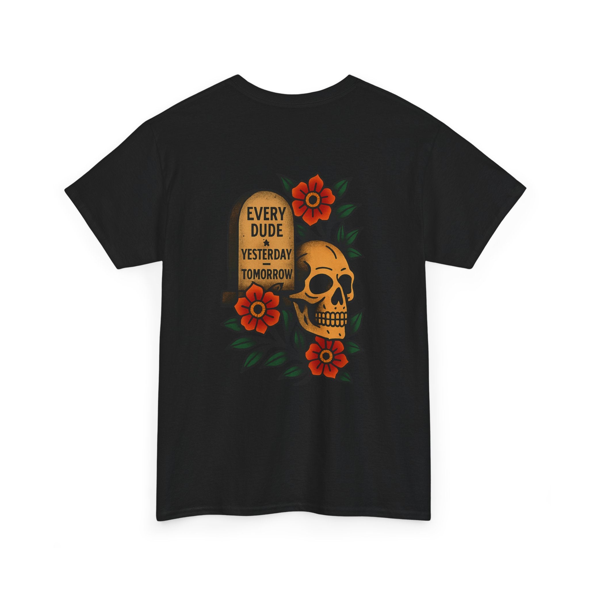 Skull & Rose Tee — "Every Dude Yesterday Tomorrow" Graphic T‑Shirt