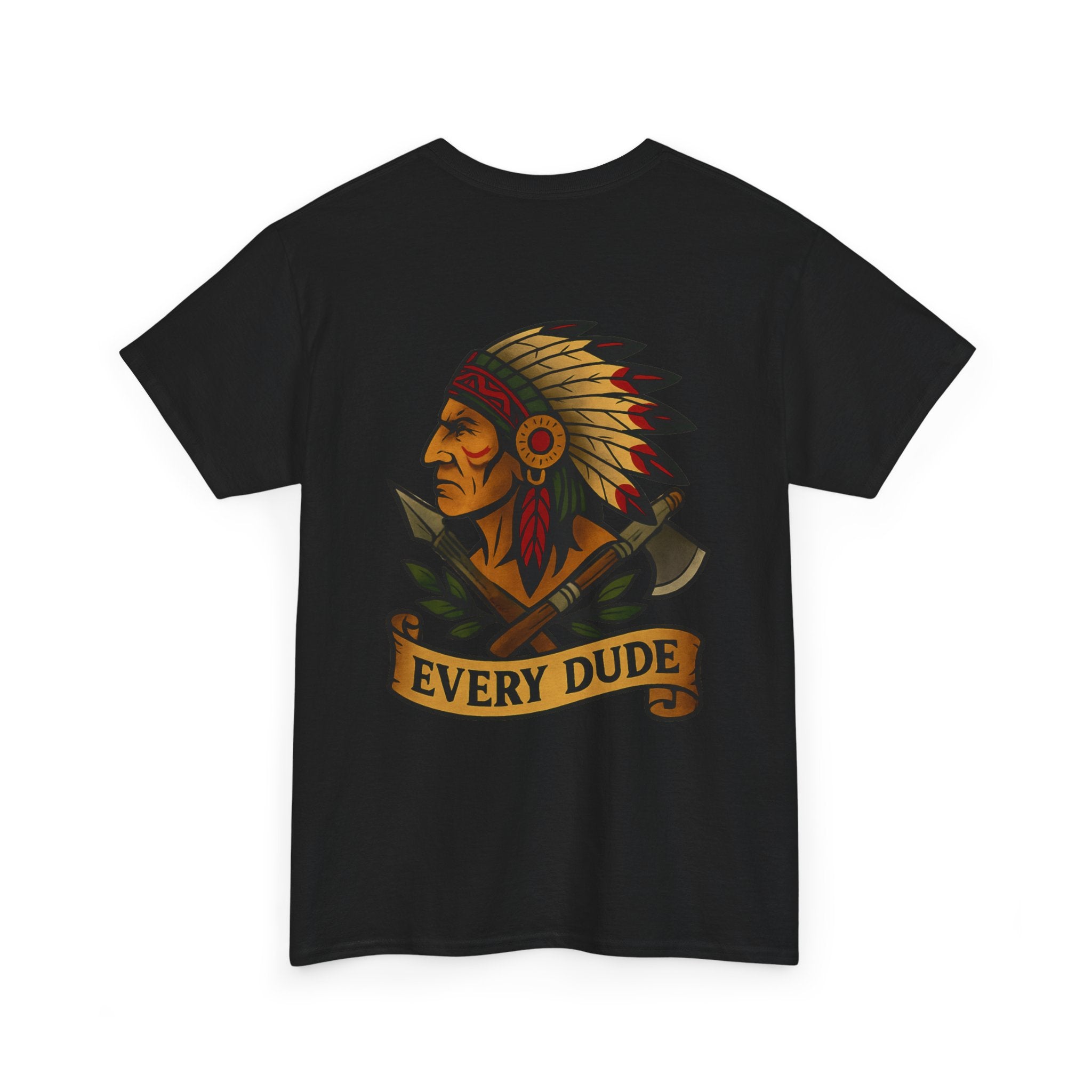 Graphic Tee — 'Every Dude' Native Chief Illustration