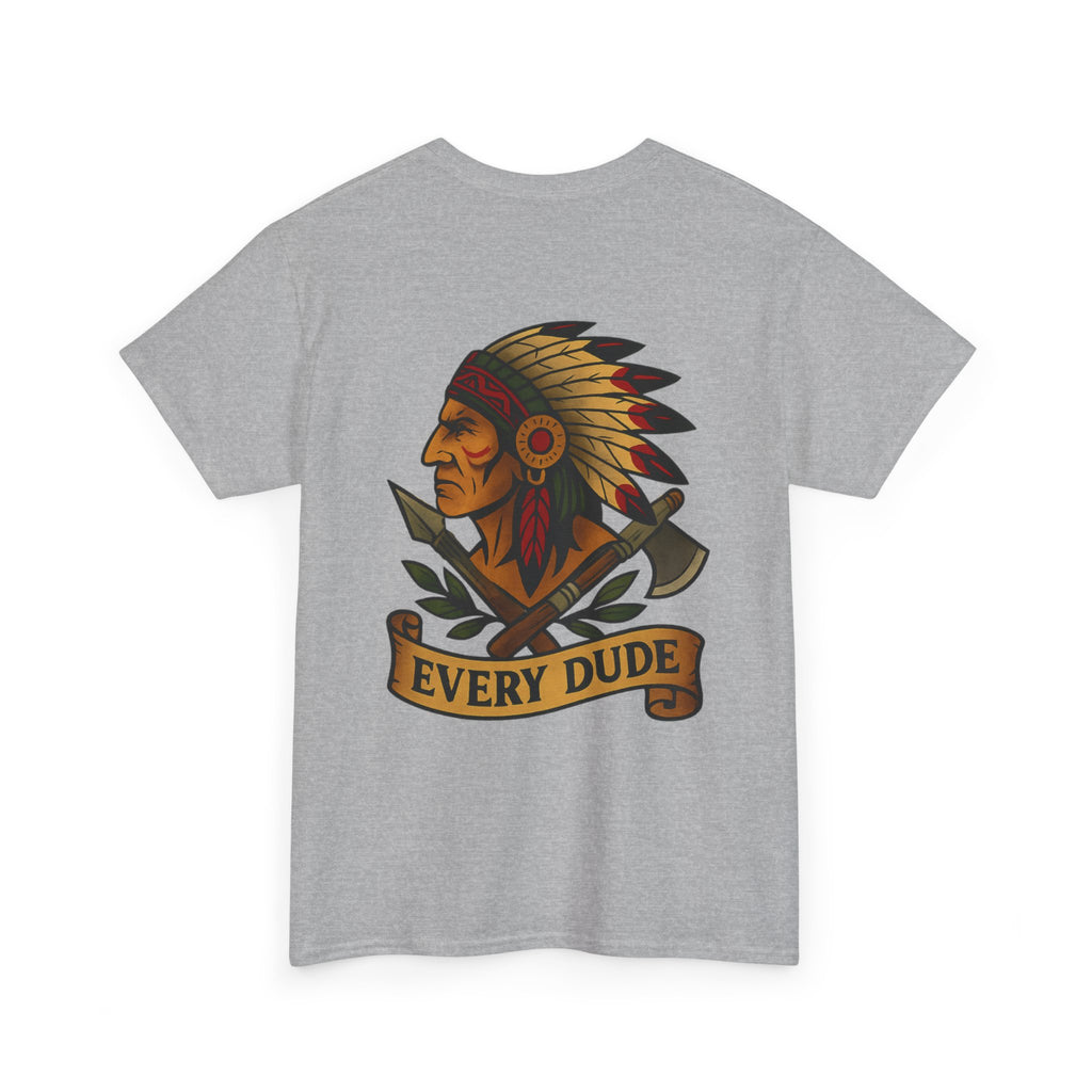 Graphic Tee — 'Every Dude' Native Chief Illustration