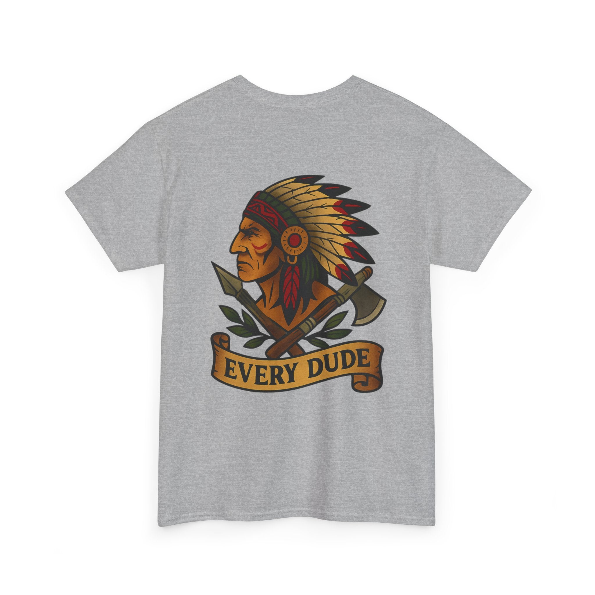 Graphic Tee — 'Every Dude' Native Chief Illustration