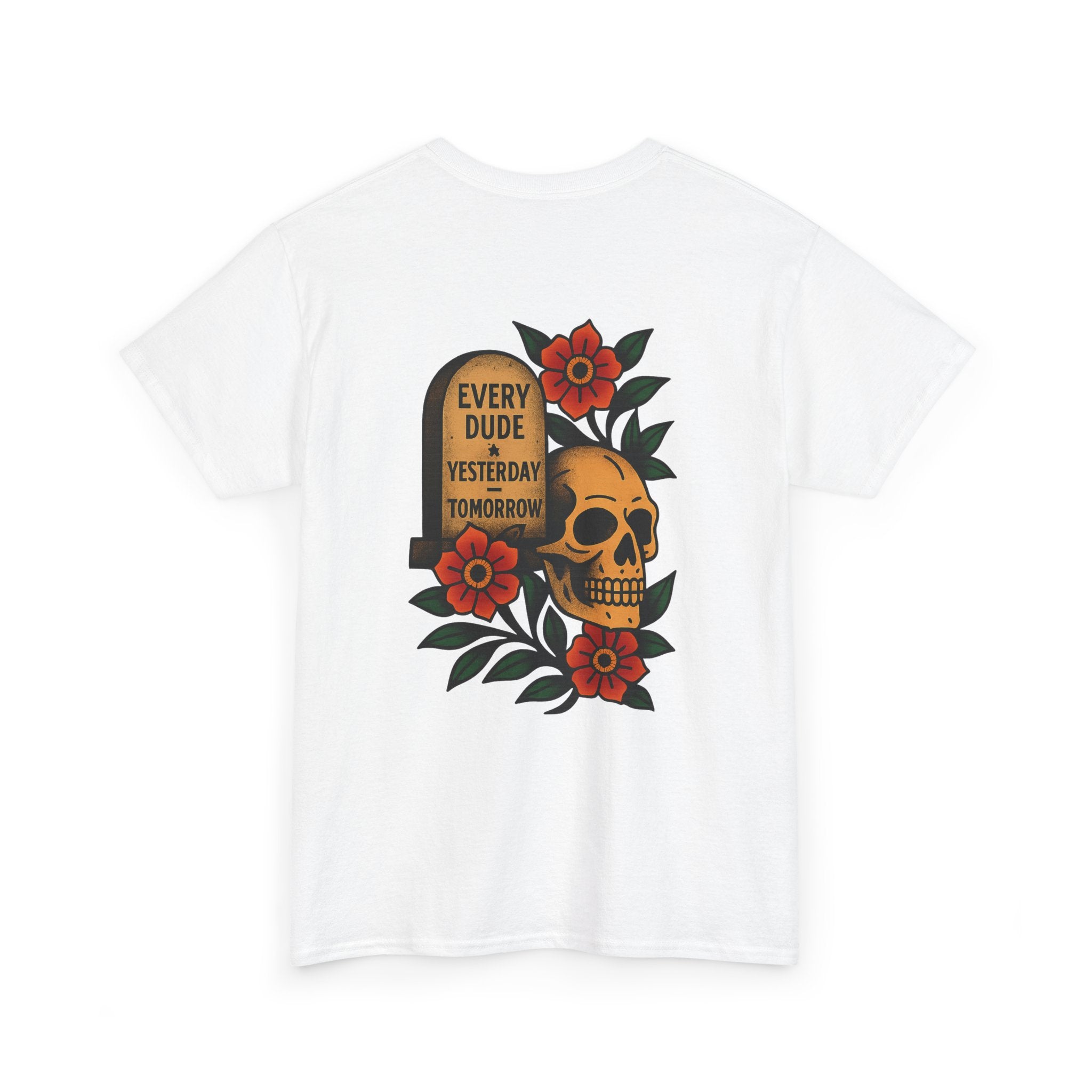 Skull & Rose Tee — "Every Dude Yesterday Tomorrow" Graphic T‑Shirt
