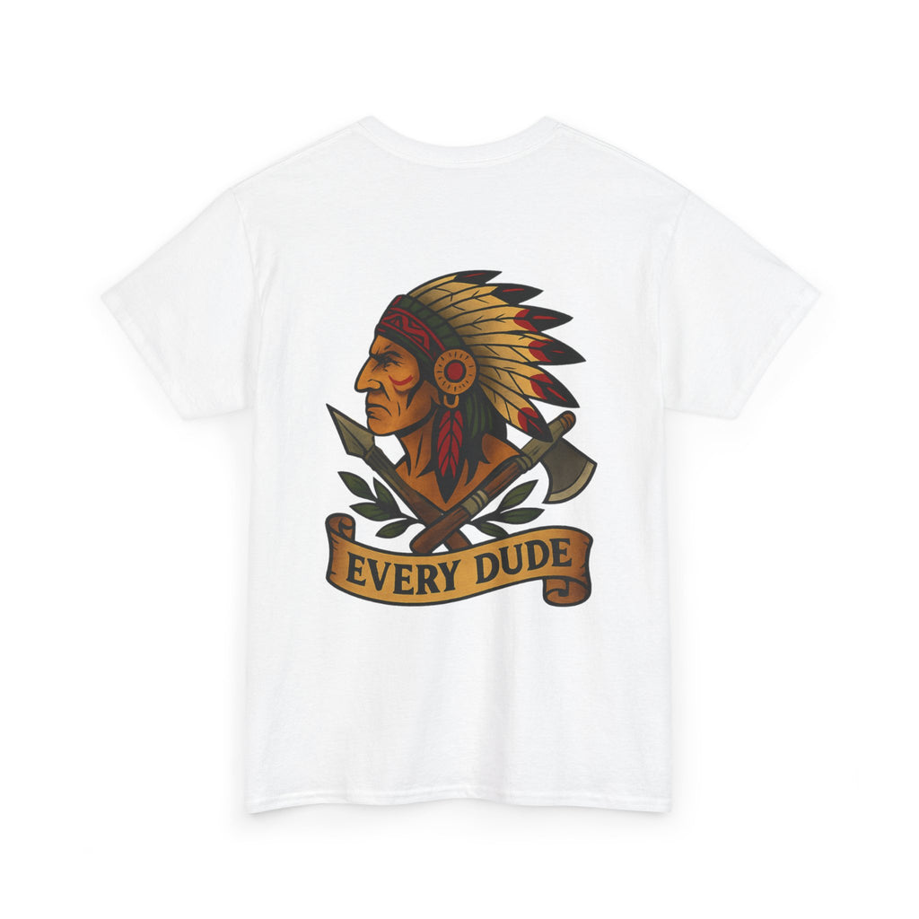 Graphic Tee — 'Every Dude' Native Chief Illustration