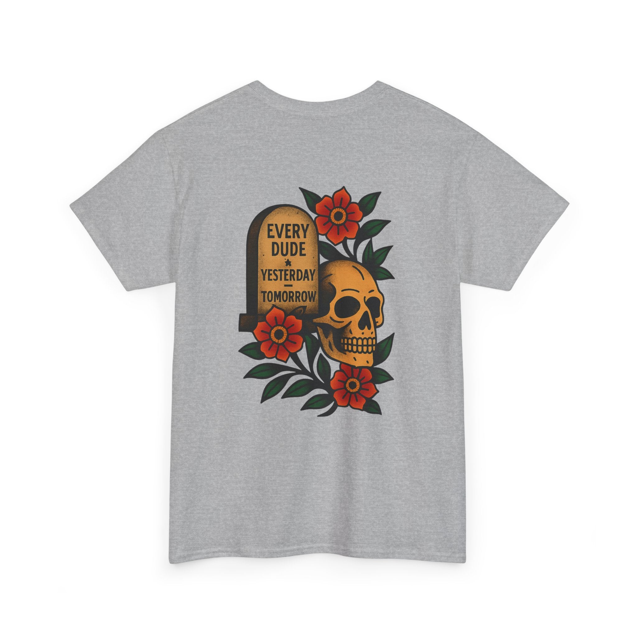 Skull & Rose Tee — "Every Dude Yesterday Tomorrow" Graphic T‑Shirt