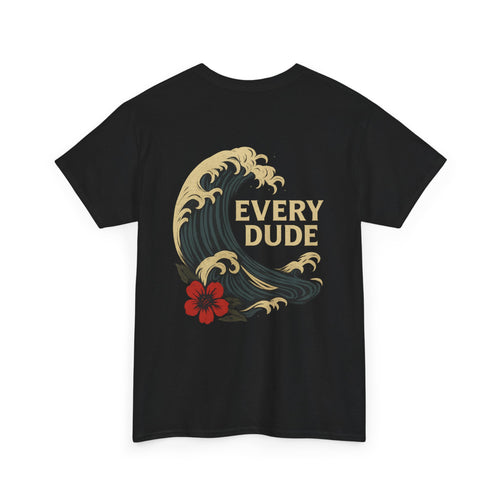Every Dude Wave T-Shirt — Vintage Surf Hibiscus Graphic Tee